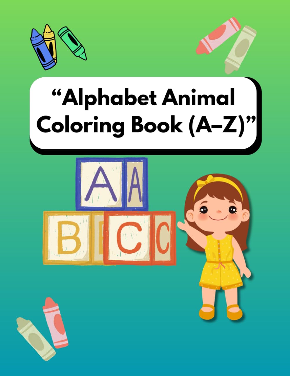 Alphabet Animal Coloring Book A-Z: Alphabet Animal Coloring Book A-Z for kids age 3-5