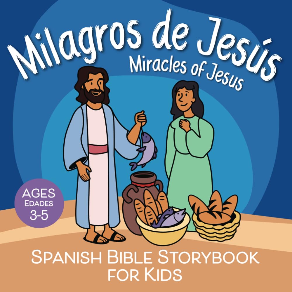 Milagros de Jesús Miracles of Jesus: Spanish Bible Storybook for Kids