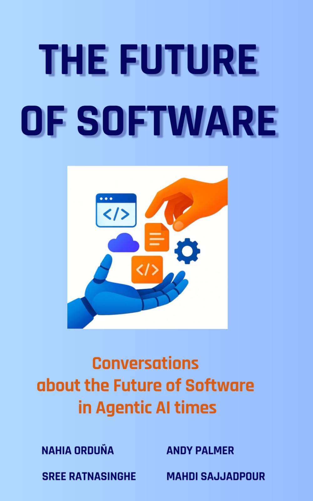 The Future of Software: Conversations about the Future of Software in Agentic AI Times