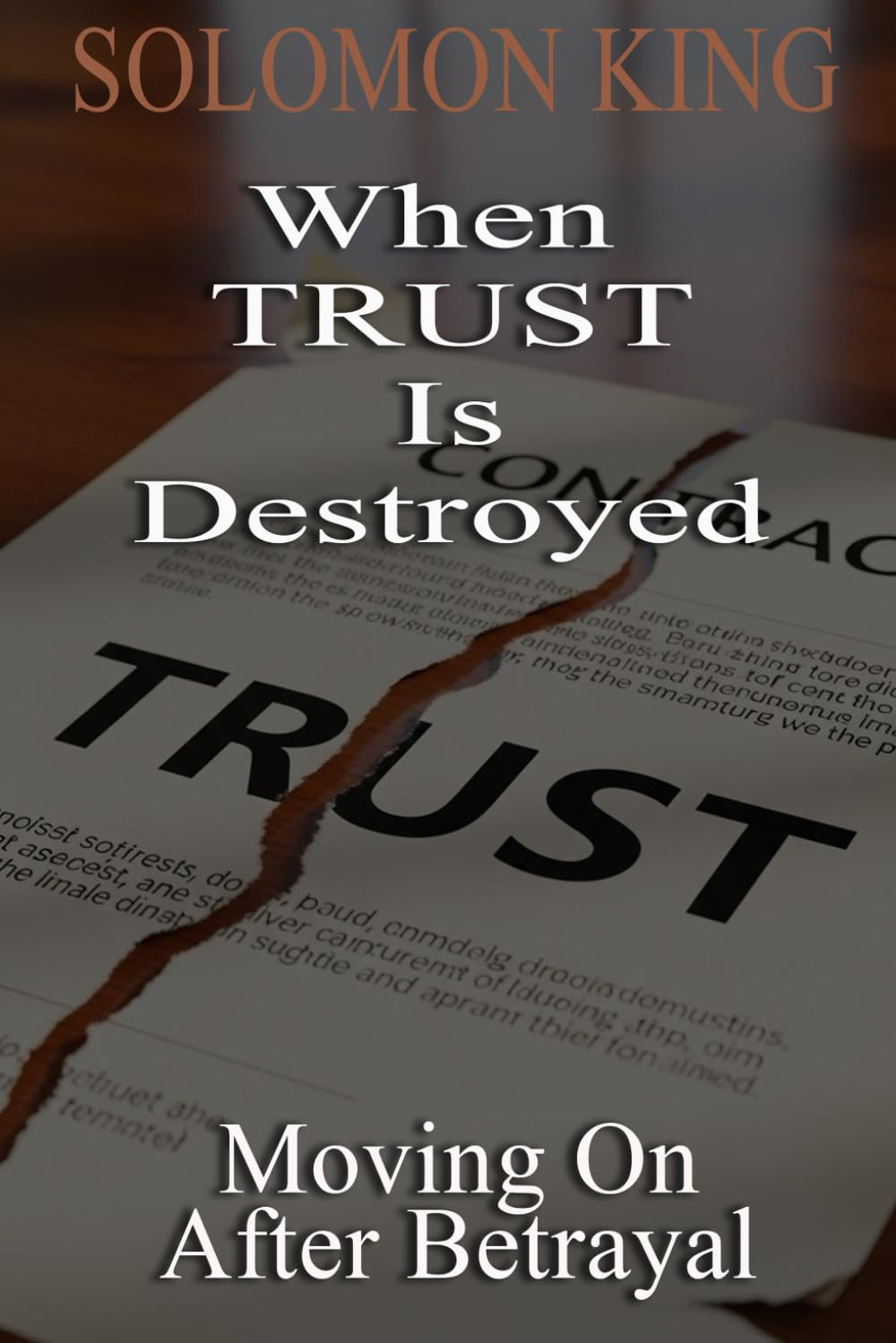 When Trust Is Destroyed: Moving On After Betrayal