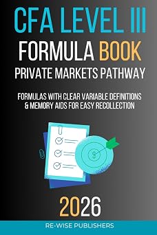 CFA Level III Formula Book Private Markets Pathway The Re-Wise Essential Formula Series