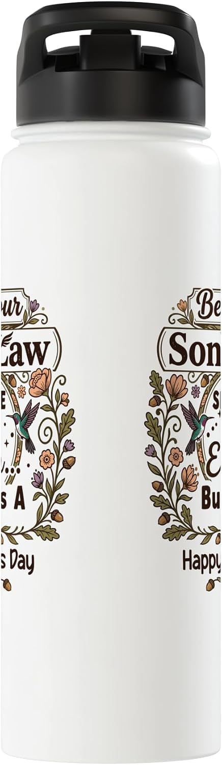 Being your Son in law Seems like Enough Funny Mothers Day Stainless Steel Insulated Water Bottle