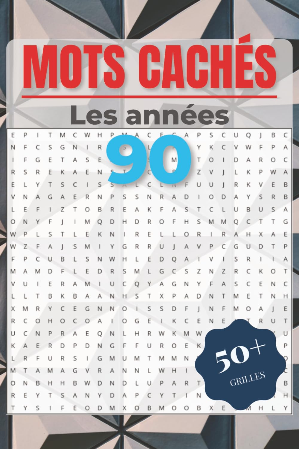 Mots Cachés - Les années 90: Livre de mots cachés sur une décennie légendaire | Revivez les années 90 | Format 6 x 9 pouces, 110 pages | 50+ grilles | Solutions incluses