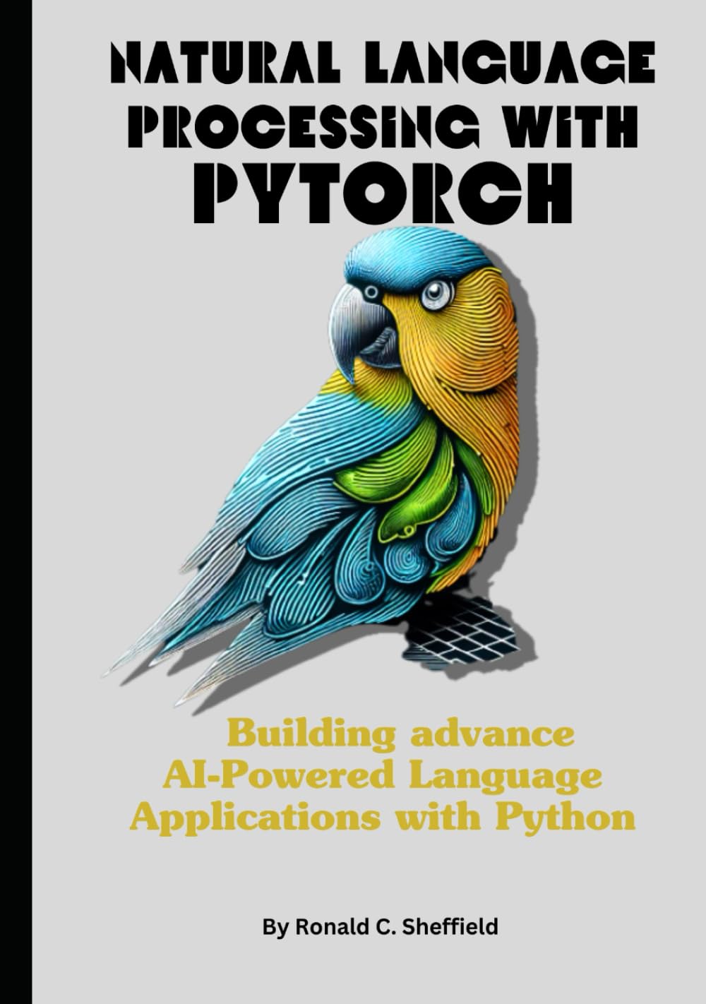 NATURAL LANGUAGE PROCESSING WITH PYTORCH: Building advance AI-Powered ...