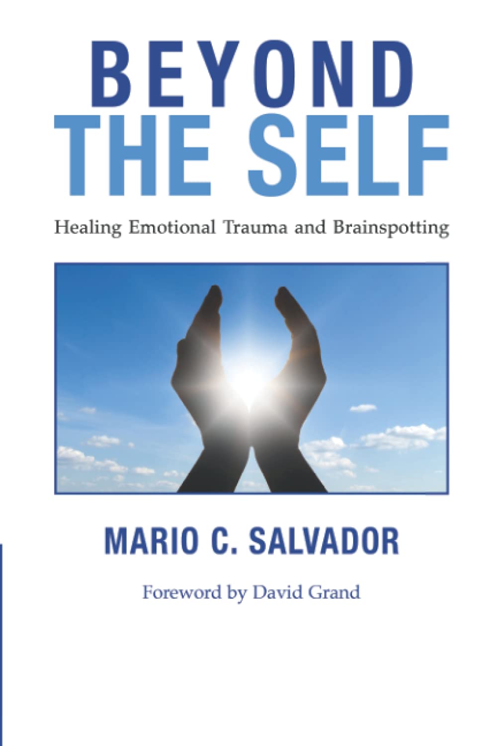 Beyond the Self: Healing Emotional Trauma and Brainspotting