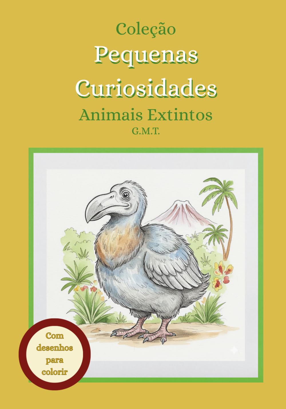 Coleção Pequenas Curiosidades: Animais Extintos: Livro para colorir com curiosidades para crianças