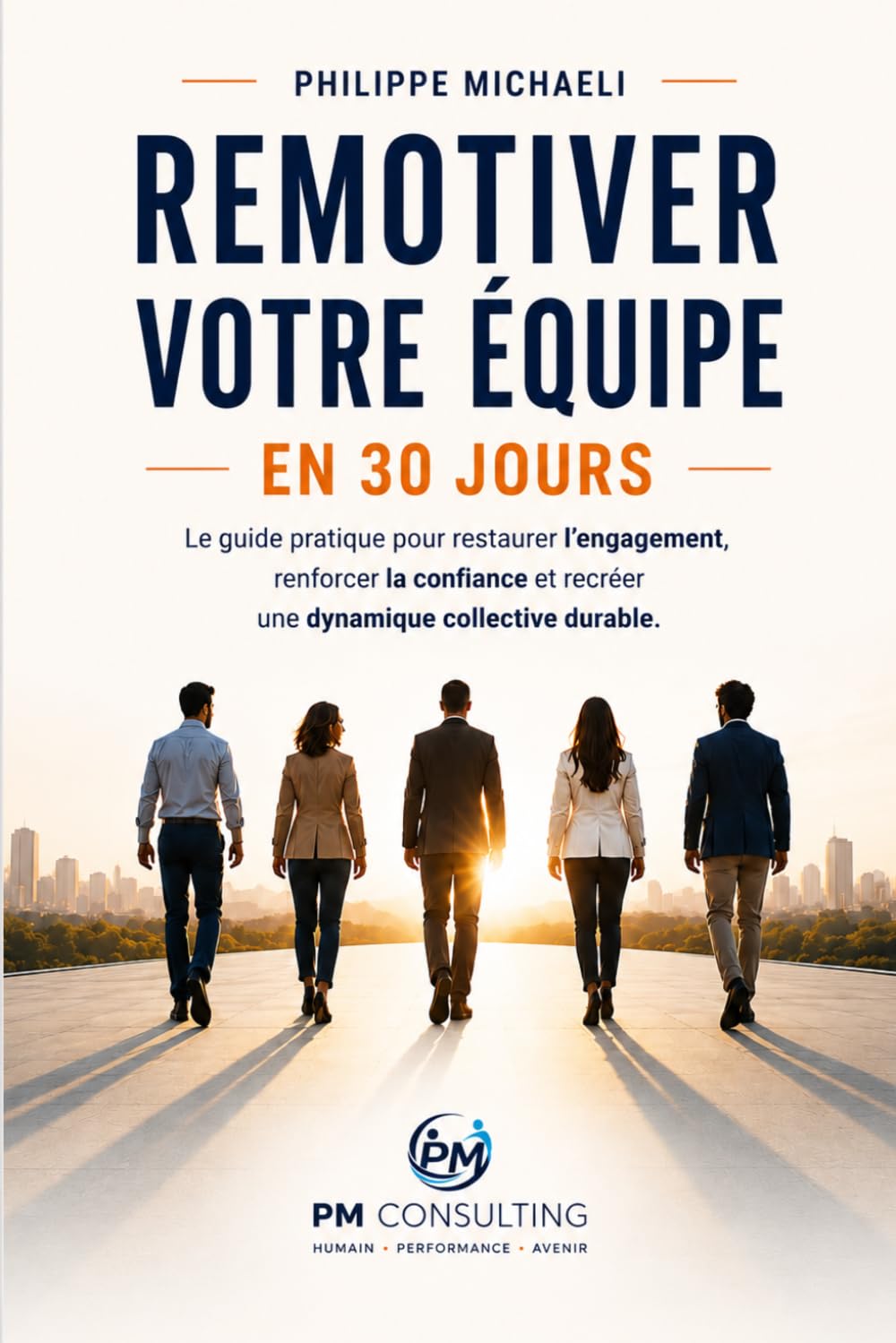 COMPRENDRE LA DÉMOTIVATION: Le guide pratique pour restaurer l'engagement, renforcer la confiance et recréer une dynamique collective durable.