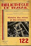  BIBLIOTHEQUE DE TRAVAIL N°122 - HISTOIRE DES MINES ET DES MINEURS