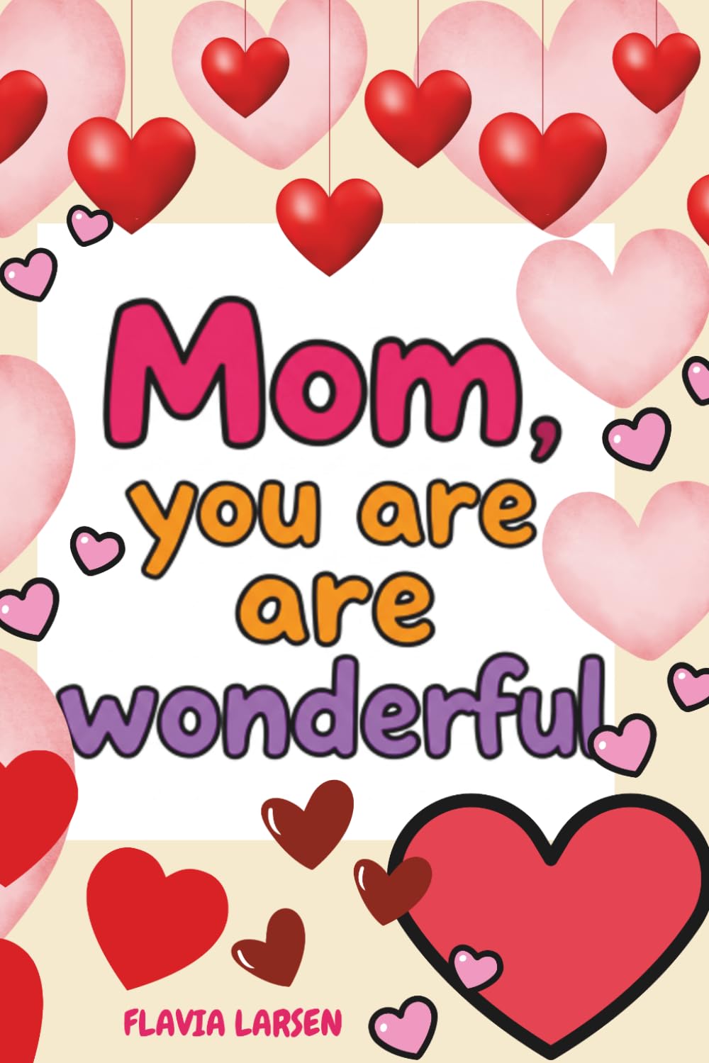Mom, You Are Wonderful, Coloring Book (Holiday Coloring Book for Kids & Adults)