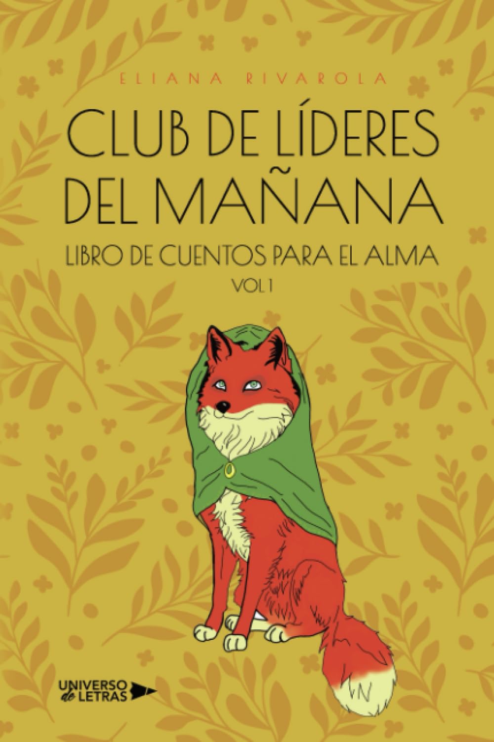 Club de líderes del mañana: Libro de cuentos para el alma. Vol 1