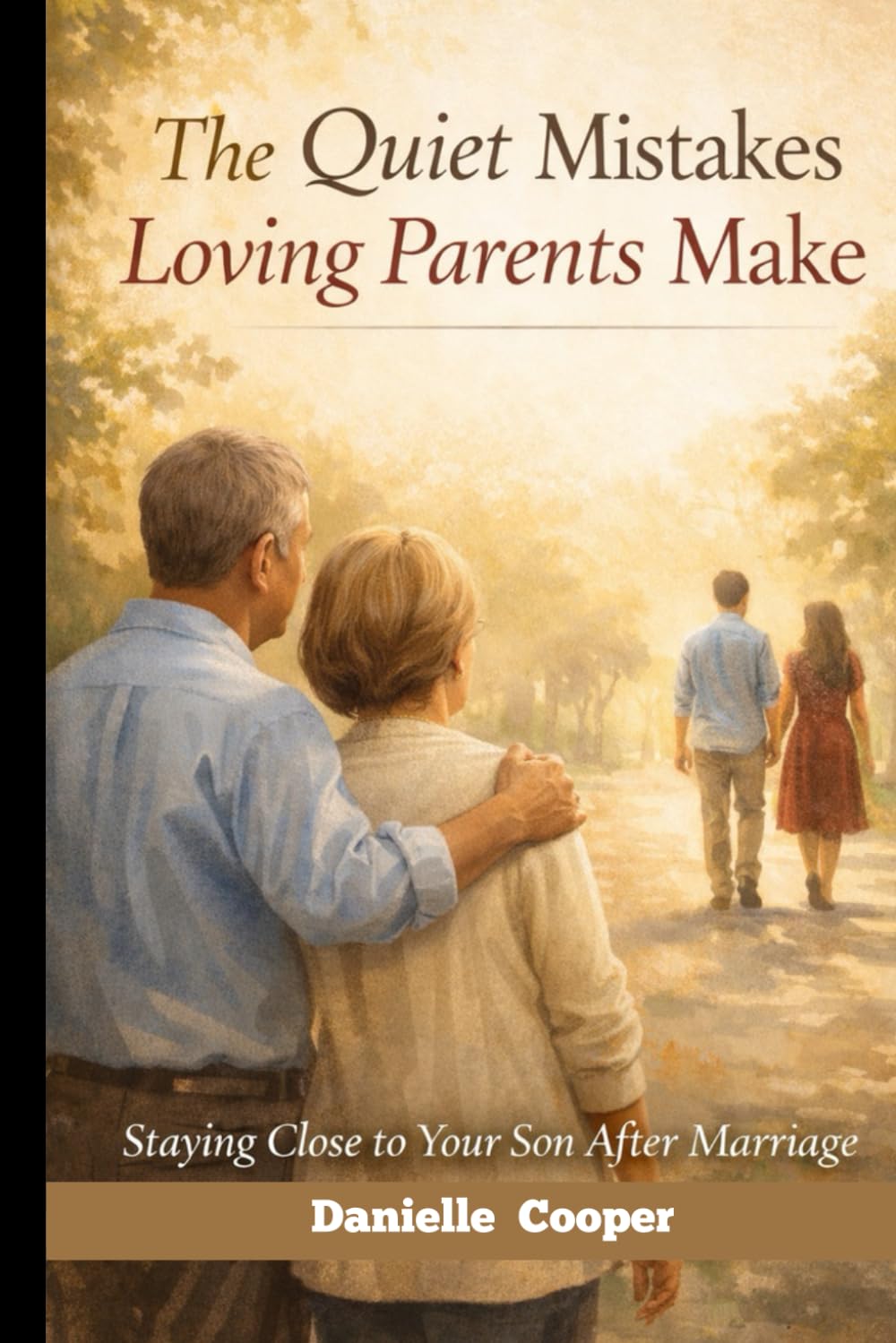 The Quiet Mistakes Loving Parents Make: Staying close to your son after marriage