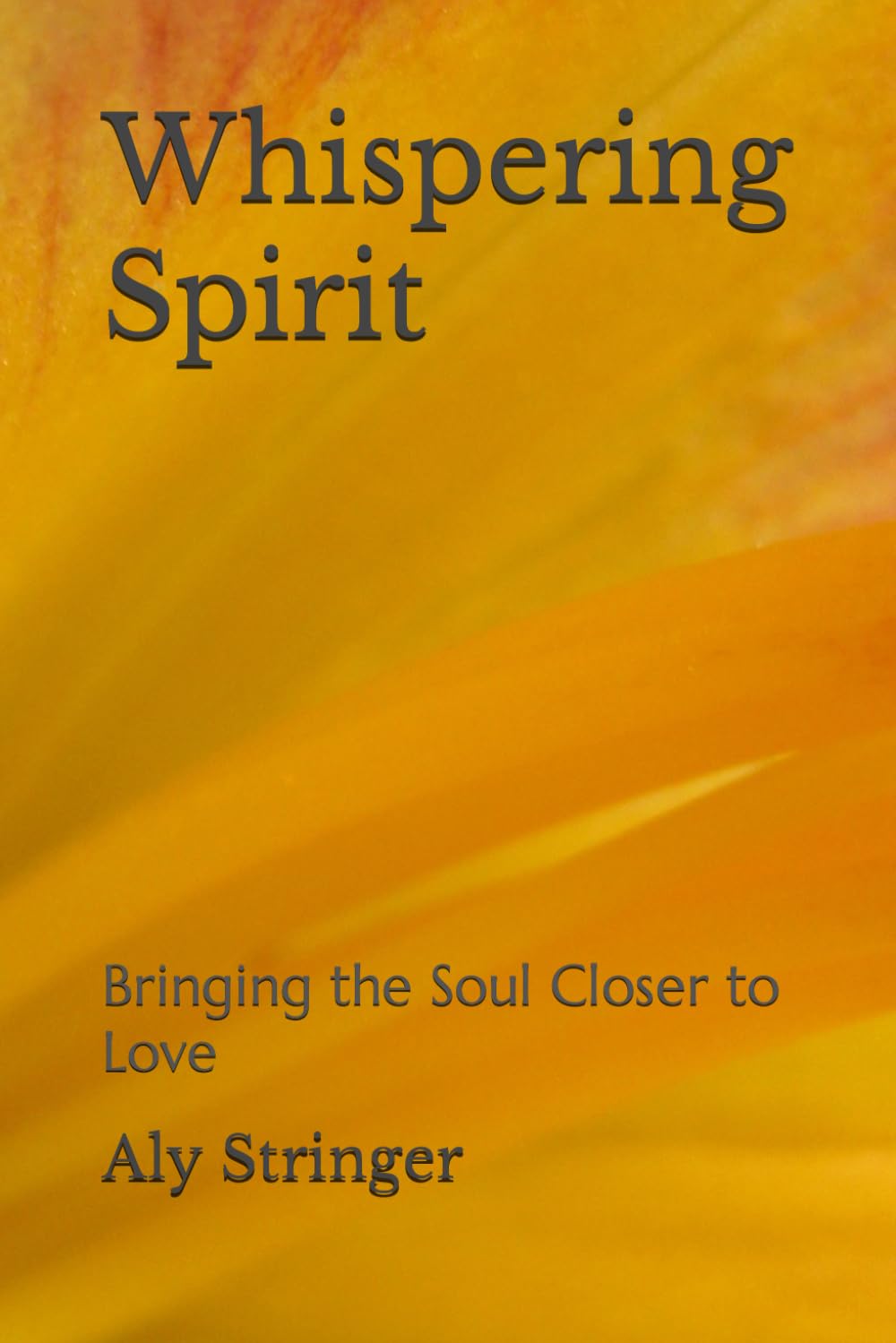 Whispering Spirit: Bringing the Soul Closer to Love