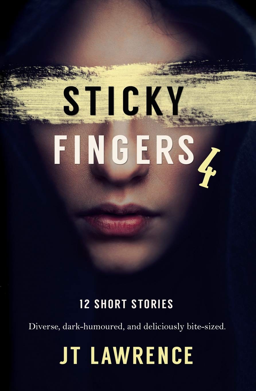Sticky Fingers 4: A Dozen Deliciously Twisted Short Stories (Sti