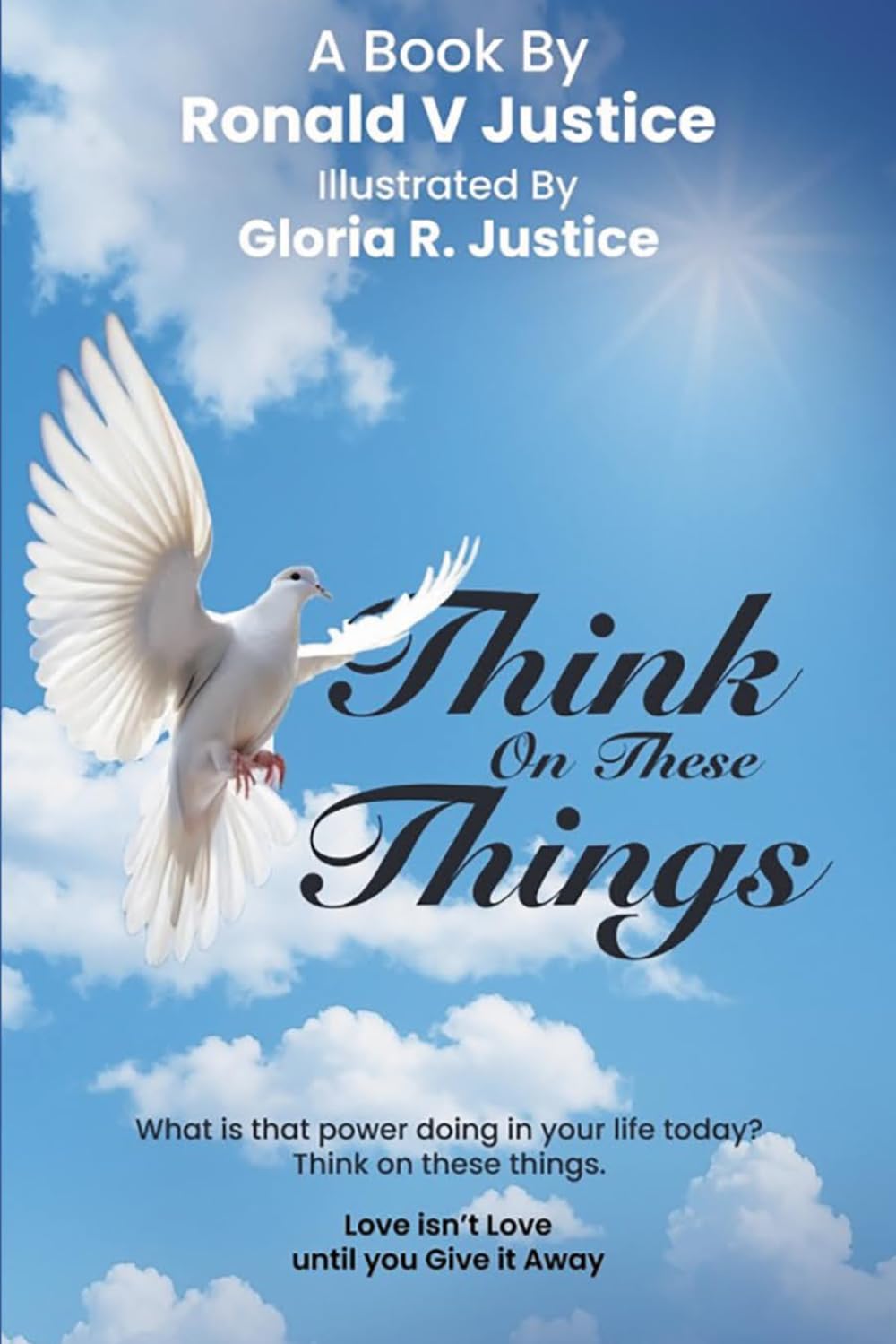 THINK ON THESE THINGS: Love Isn’t Love Until You Give it Away
