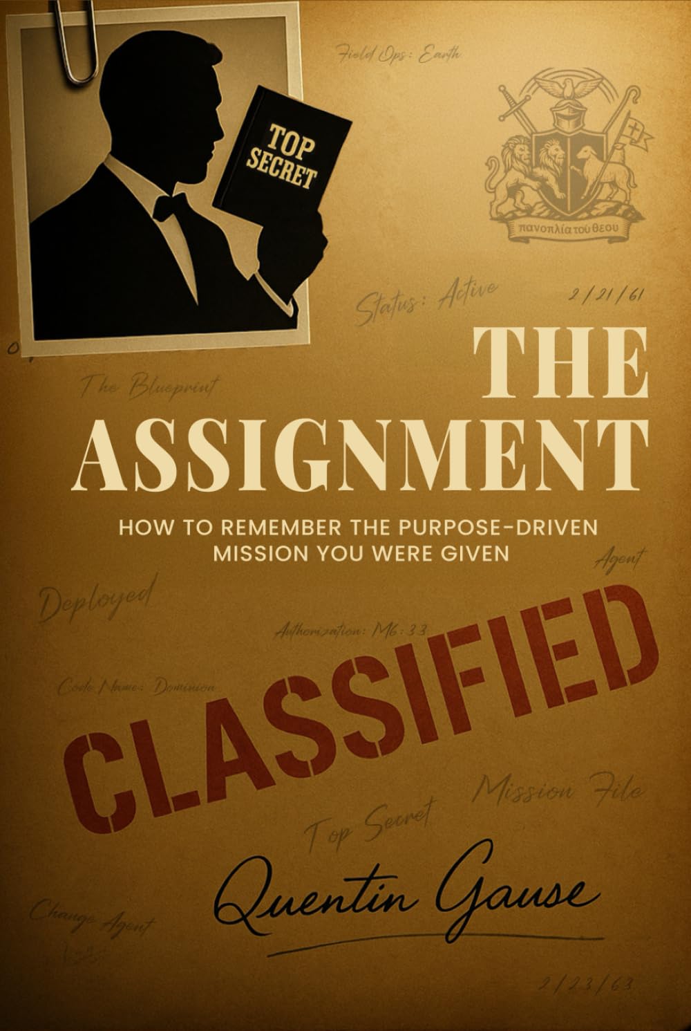 The Assignment: How to Remember The Purpose-Driven Mission You Were Given