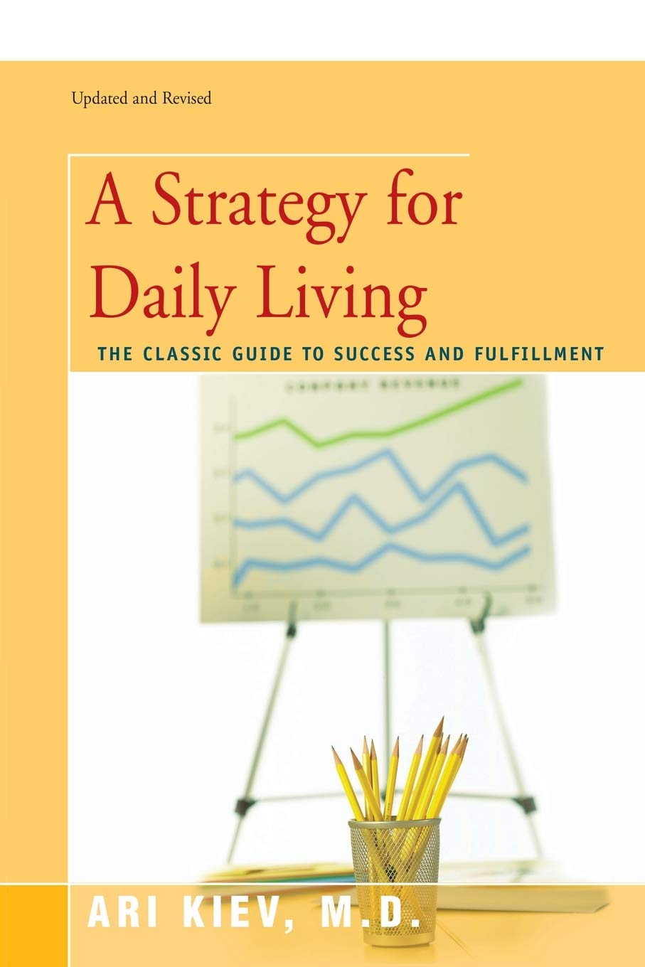 A STRATEGY FOR DAILY LIVING: The Classic Guide to Success and Fulfillment