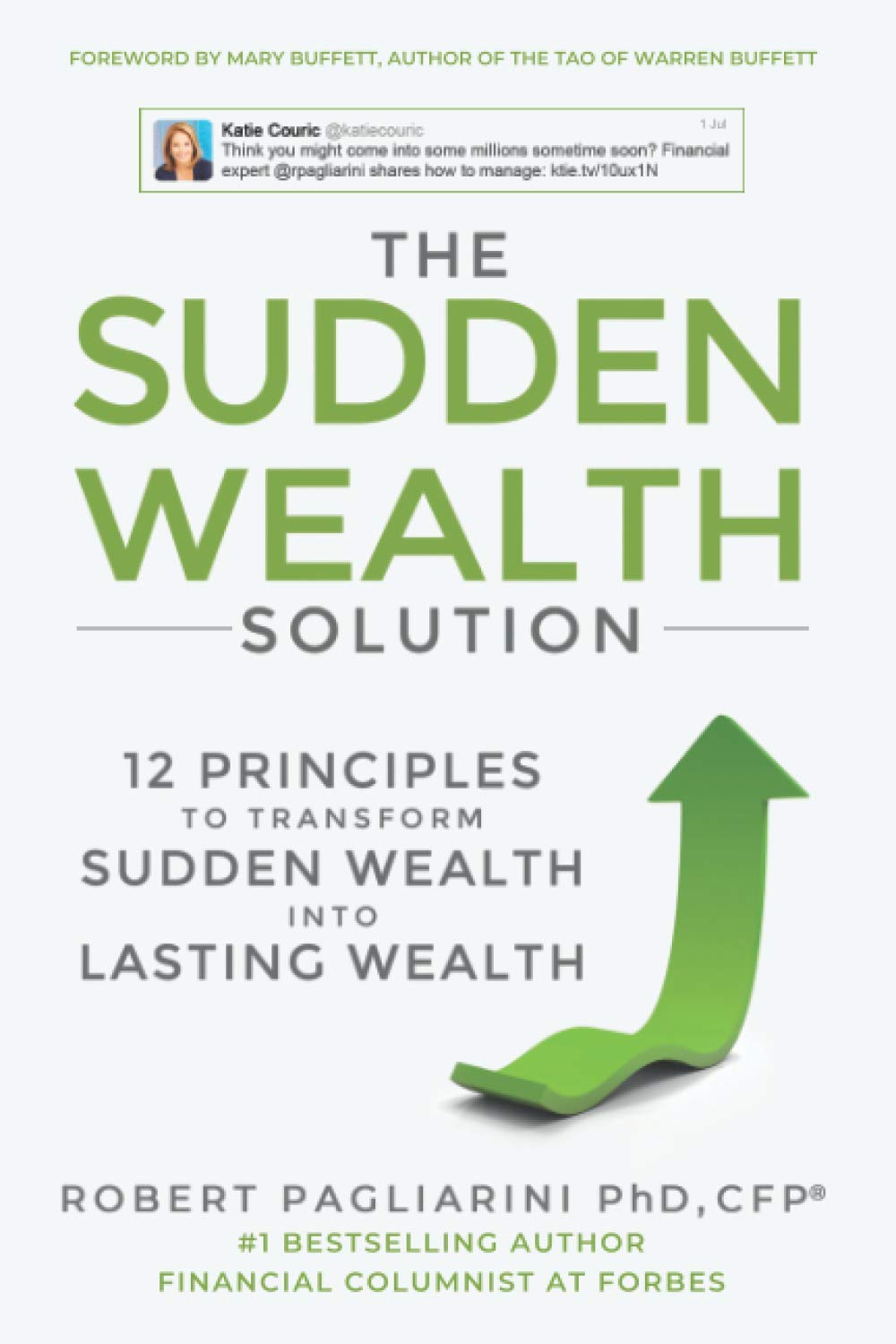 The Sudden Wealth Solution: 12 Principles to Transform Sudden Wealth Into Lasting Wealth