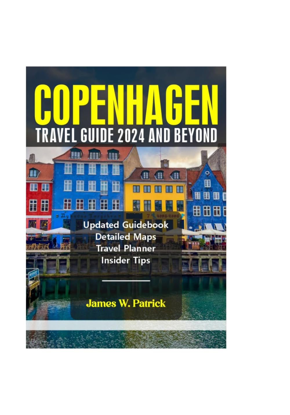 COPENHAGEN TRAVEL GUIDE 2024 AND BEYOND (Cityscape Chronicles)