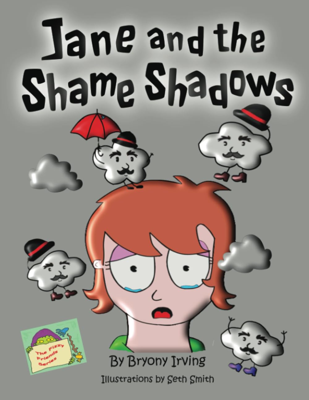 Jane and the Shame Shadows: A story about self-forgiveness.: 7 (Fizzy Friends Series)