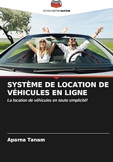 SYSTÈME DE LOCATION DE VÉHICULES EN LIGNE: La location de véhicules en toute simplicité!