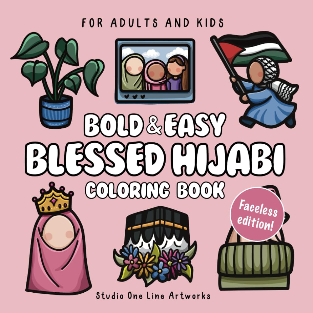 Blessed Hijabi Coloring Book – Bold and Easy Faceless Edition: Cozy Islamic and Cultural Designs for All Ages