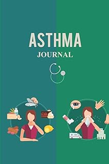 Asthma Journal: My Daily Asthma Symptoms Journal & Dairy To Monitor Asthma Triggers And Impact