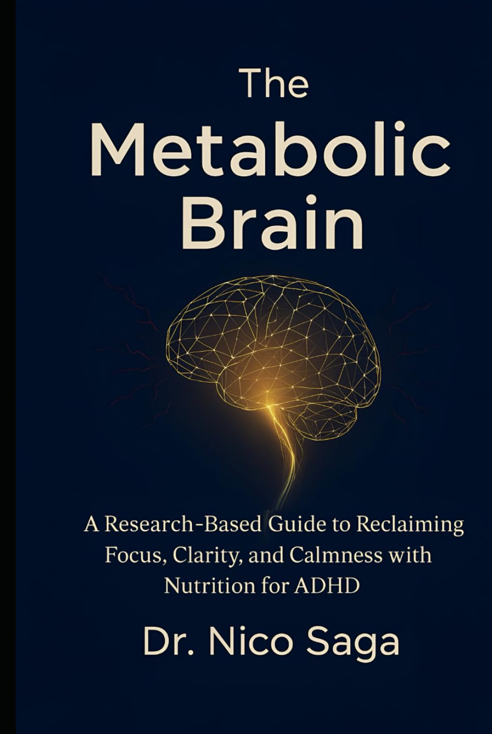 The Metabolic Brain: A Research-Based Guide to Reclaiming Focus, Clarity, and Calmness with Nutrition for ADHD (The Elemental Vitality Series)