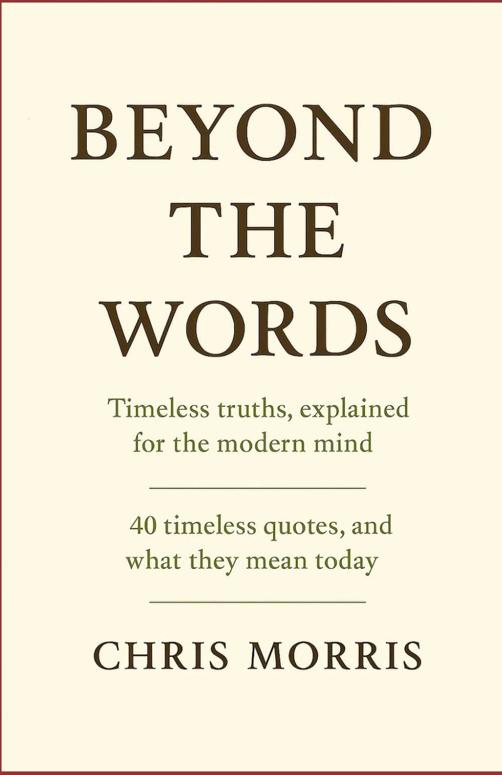 Beyond The Words: Timeless truths, explained for the modern mind.
