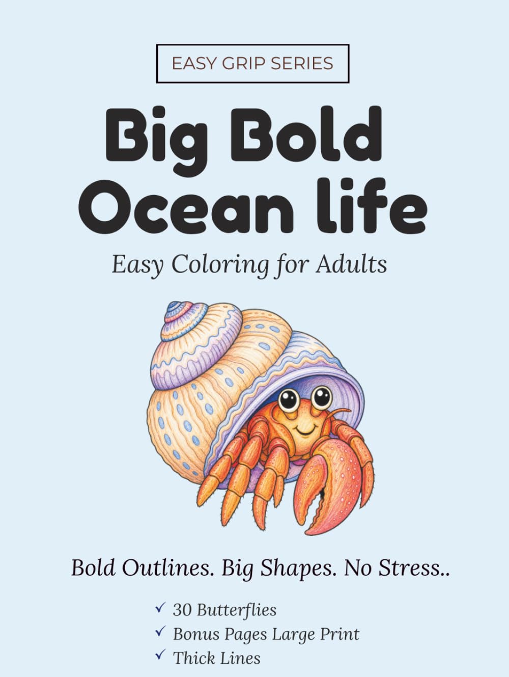 Big Bold Ocean Life:: 30 Big Sea Creatures with Fun Ocean Facts — Sea Turtle, Dolphin, Whale, Shark, Octopus | Marine Life Coloring Pages (Easy Grip)