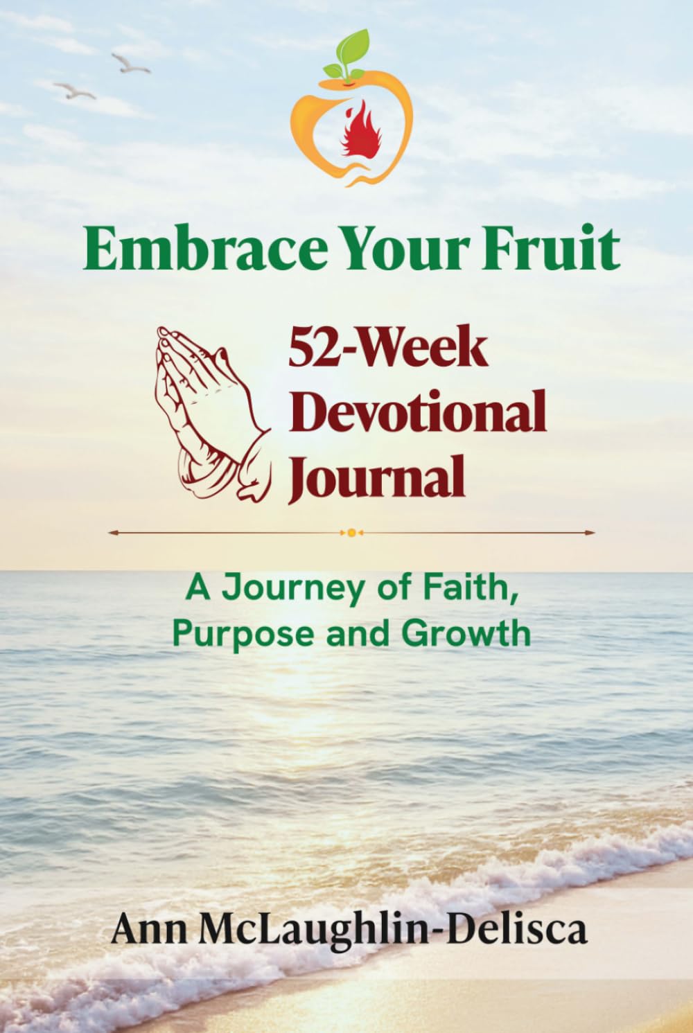 Embrace Your Fruit: 52-Week Devotional Journal