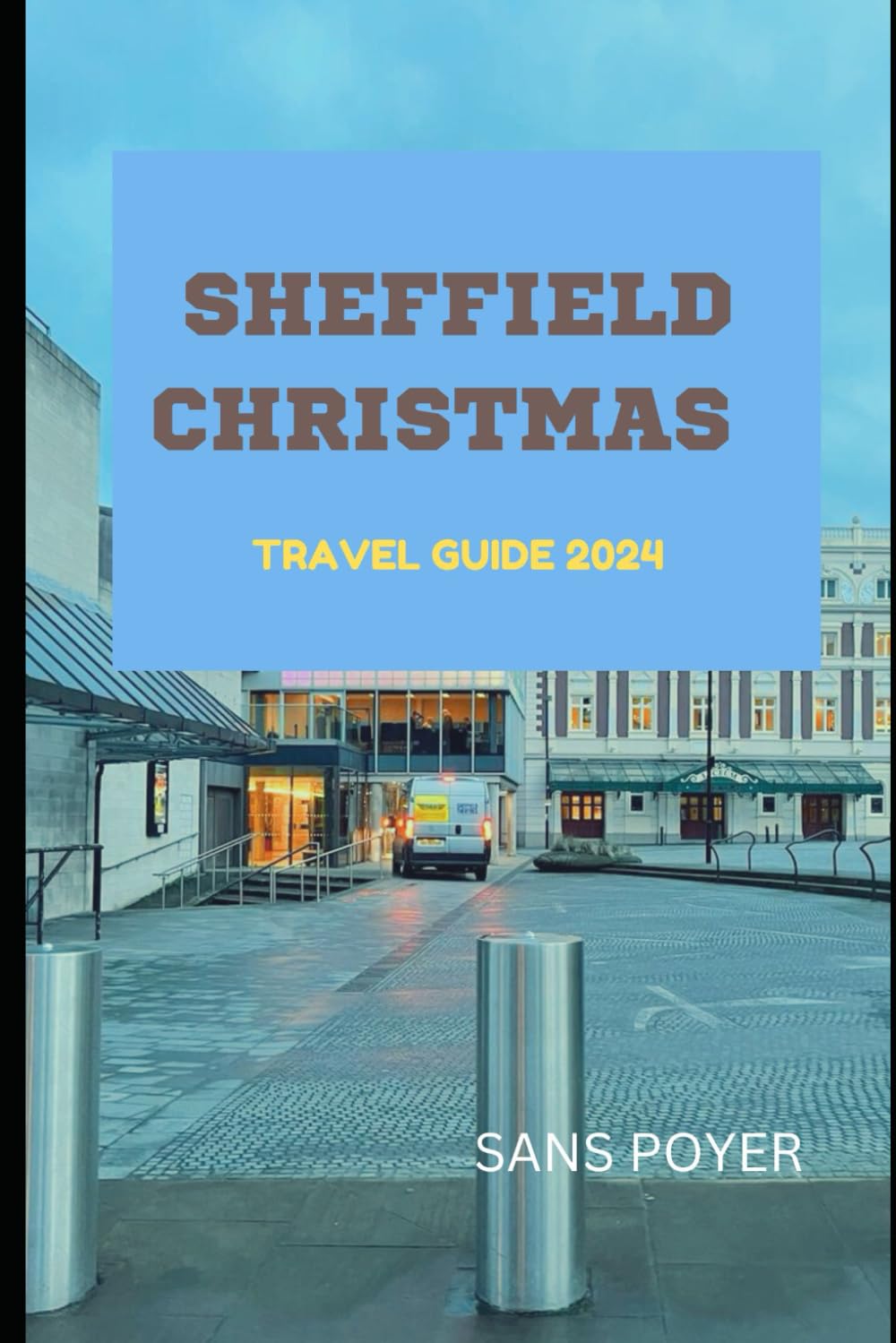 Sheffield Christmas Travel Guide 2024: Discover Festive Activities and Hidden Gems for a Memorable Holiday in Sheffield