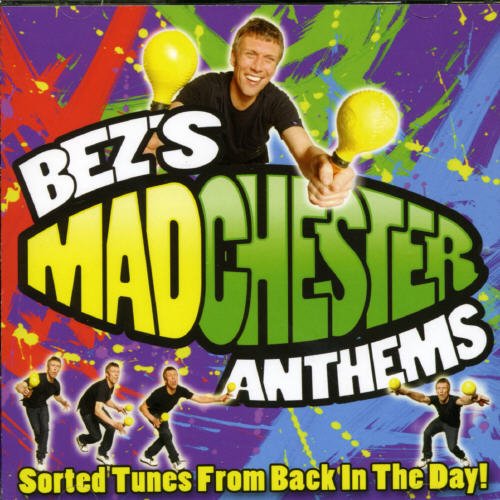 Bez's Manchester Anthems Bez's Manchester Anthems