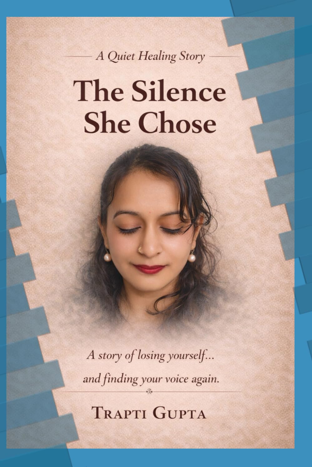 The Silence She Chose: A story of losing yourself…and finding your voice again.