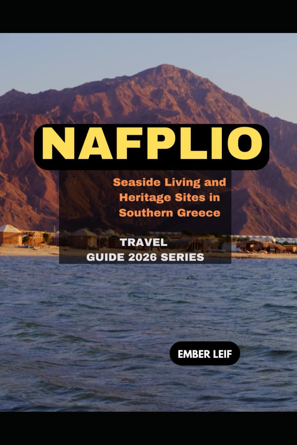 NAFPLIO: SEASIDE LIVING AND HERITAGE SITES IN SOUTHERN GREECE