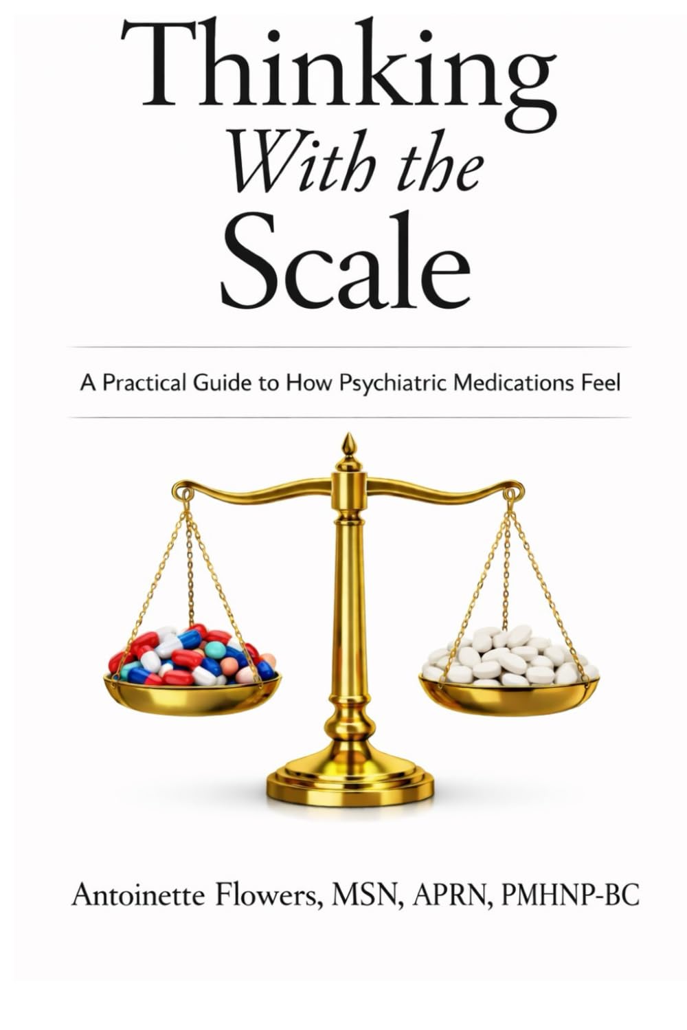 Thinking With the Scale: A Practical Guide to How Psychiatric Medications Feel