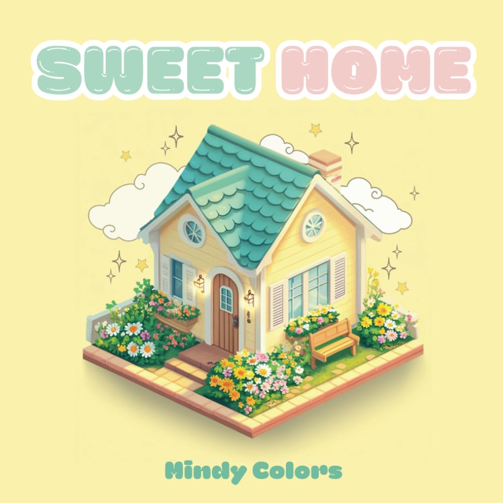 Sweet Home: Coloring Book for Adults and Teens, Super Cute Designs of Cozy, Hygge Spaces for Relaxation