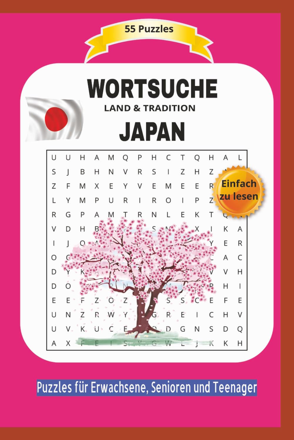 WORTSUCHE JAPAN: LAND & TRADITION | 55 Puzzles | Einfach zu lesen | Puzzles für Erwachsene, Senioren und Teenager | Ein perfektes Geschenk für Urlaub, ... | Format 6x9 | 15,24 × 22,81 cm | 110 Seiten
