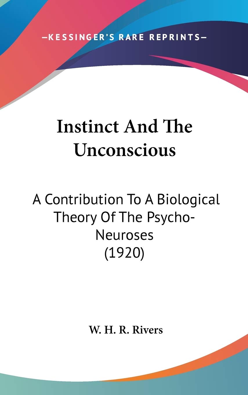 Buy Instinct and the Unconscious: A Contribution to a Biological Theory of the Psycho-neuroses — BookShops.in