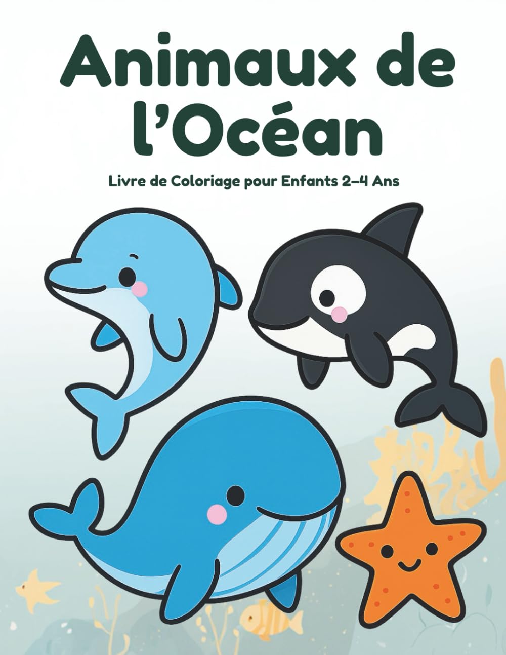 Animaux de l’Océan: Livre de Coloriage pour Enfants 2–4 Ans
