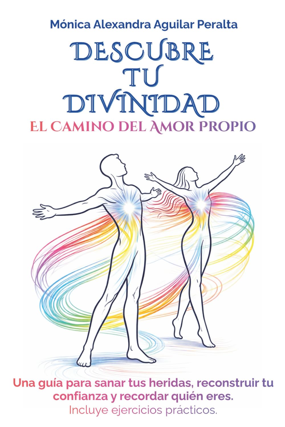 Descubre tu Divinidad; El Camino del Amor Propio: Una guía para sanar tus heridas, recpnstruir tu confianza y recordar quién eres. (Spanish Edition)      Paperback – December 10, 2025