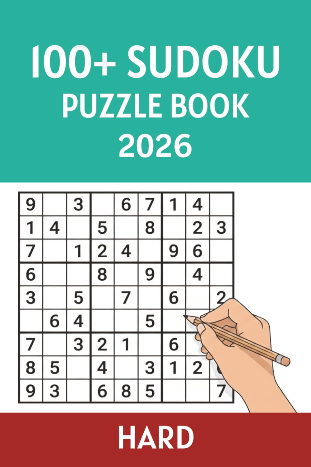 100+ Sudoku Puzzle Book 2026: 2026 Edition, 100+ Sudoku, 6x9 Inches, 220 Pages, Solution Included, Sudoku Puzzle Book