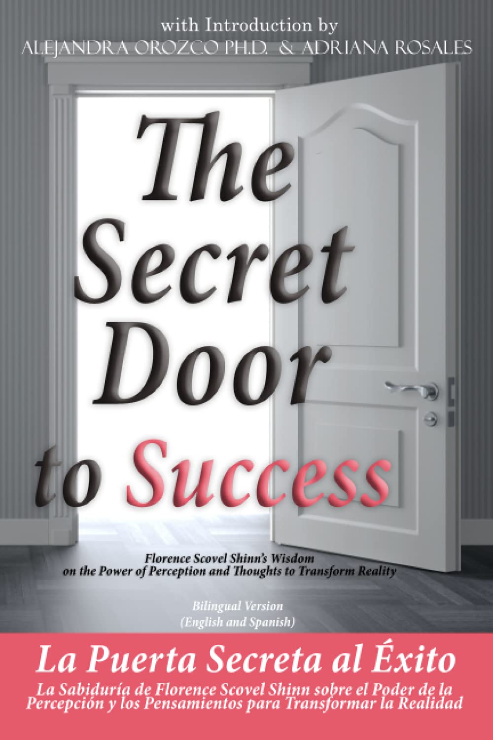 The Secret Door to Success Bilingual Version (English and Spanish): Florence Scovel Shinn’s Wisdom on The Power of Perception and Thoughts to Transform Reality