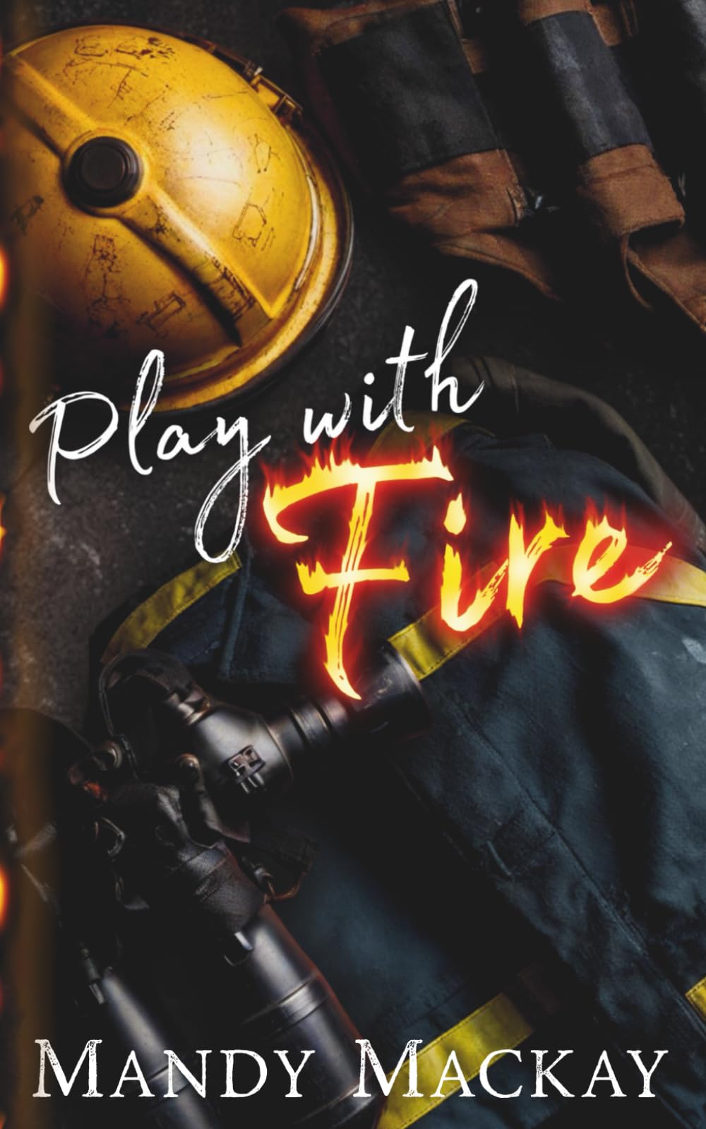 Play With Fire: A Why Choose Romance (Wildland Firefighters)