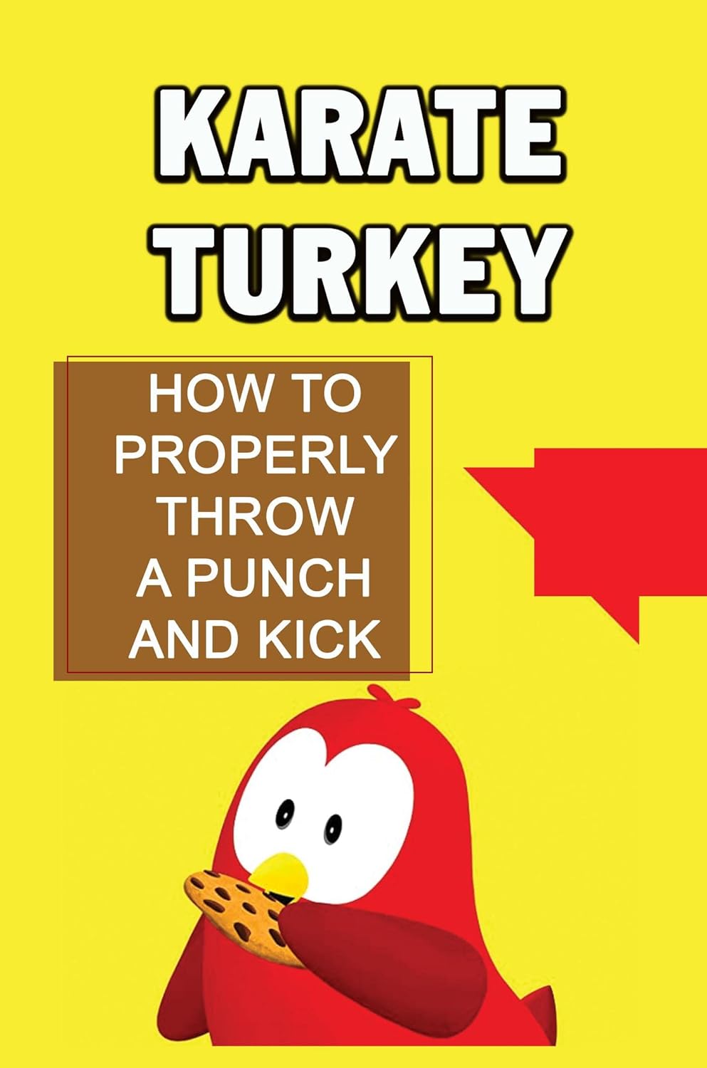 Karate Turkey How To Properly Throw A Punch And Kick EBook Senechal karate-turkey-how-to-properly-throw-a-punch-and-kick-ebook-senechal