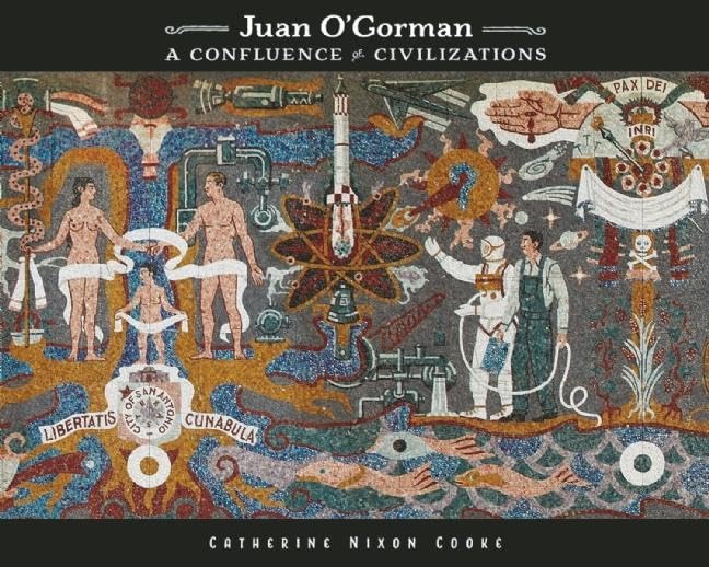 Juan O'gorman: A Confluence of Civilizations pour comprendre le modernisme mexicain