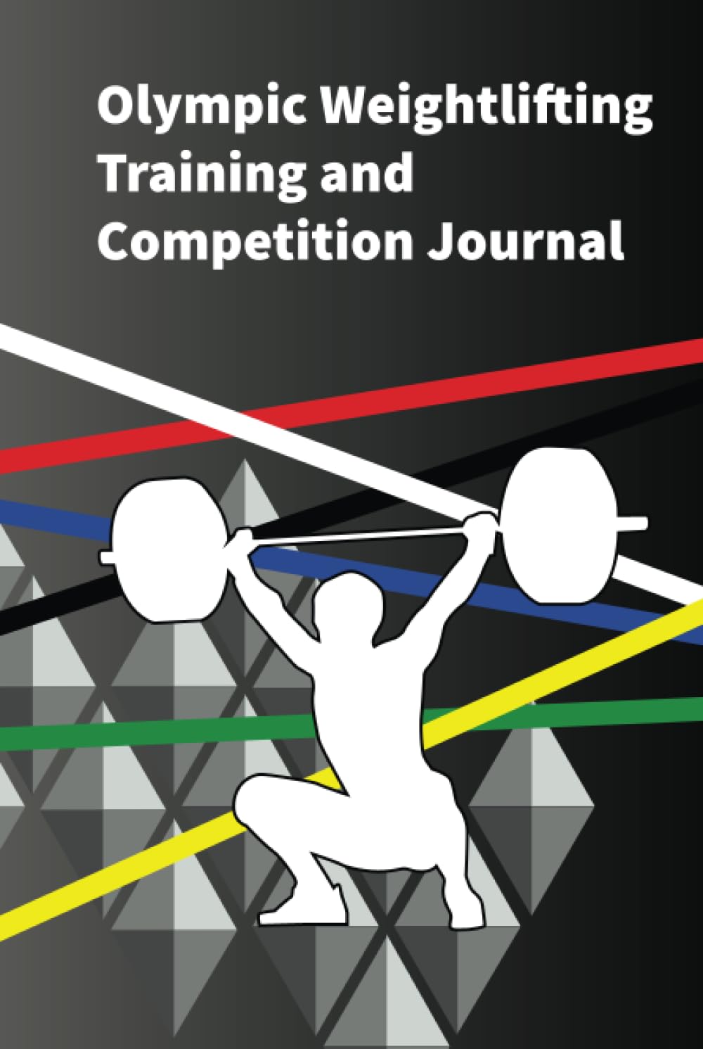 Olympic Weightlifting Training & Competition Journal