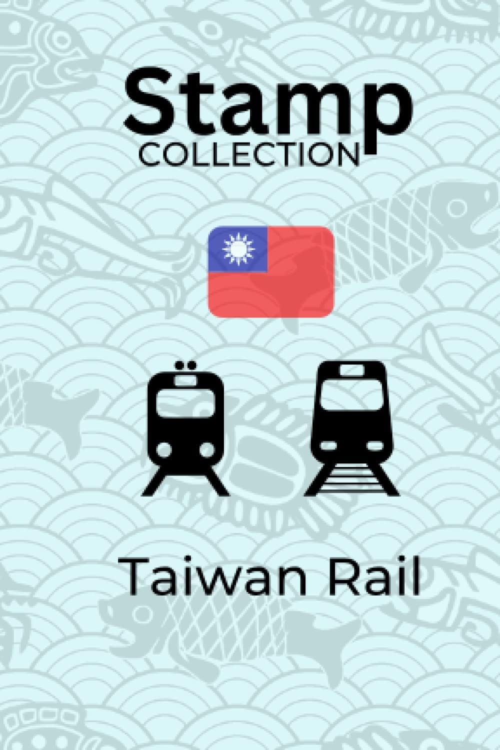 Independently published Taiwan Train Station and Souvenir Stamp Collecting Travel Journal Book: 站章 景點章