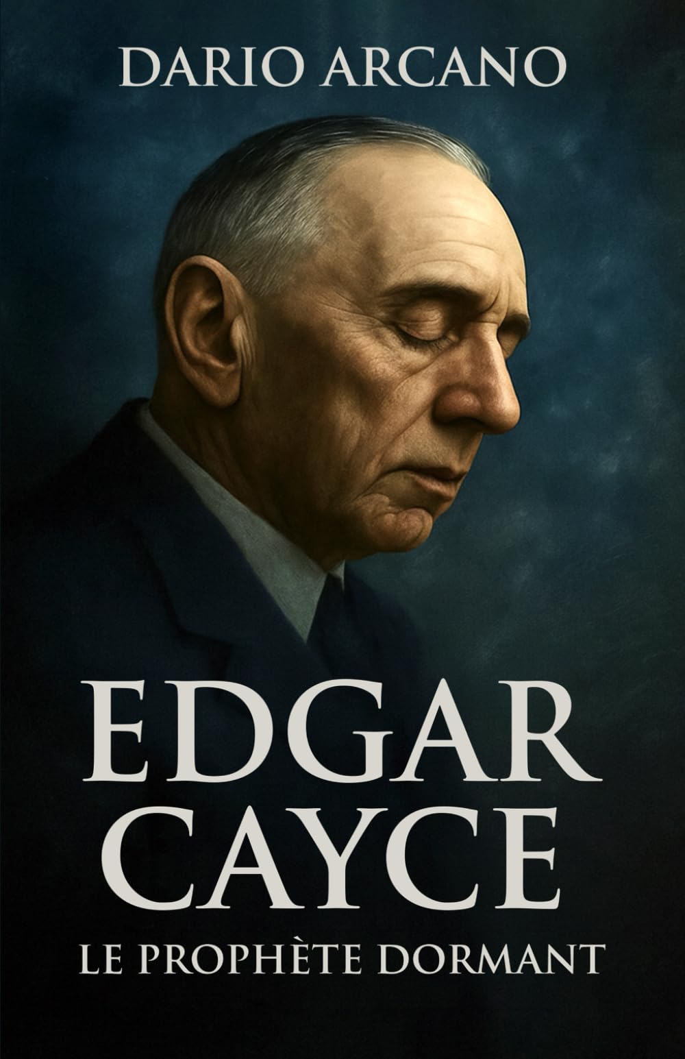 Edgar Cayce: Le prophète dormant