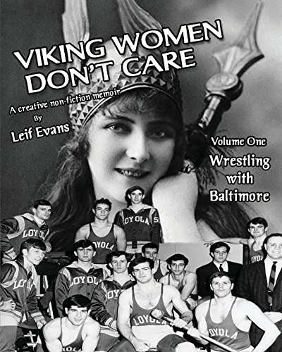 Viking Women Don't Care: Wrestling With Baltimore (Volume One)