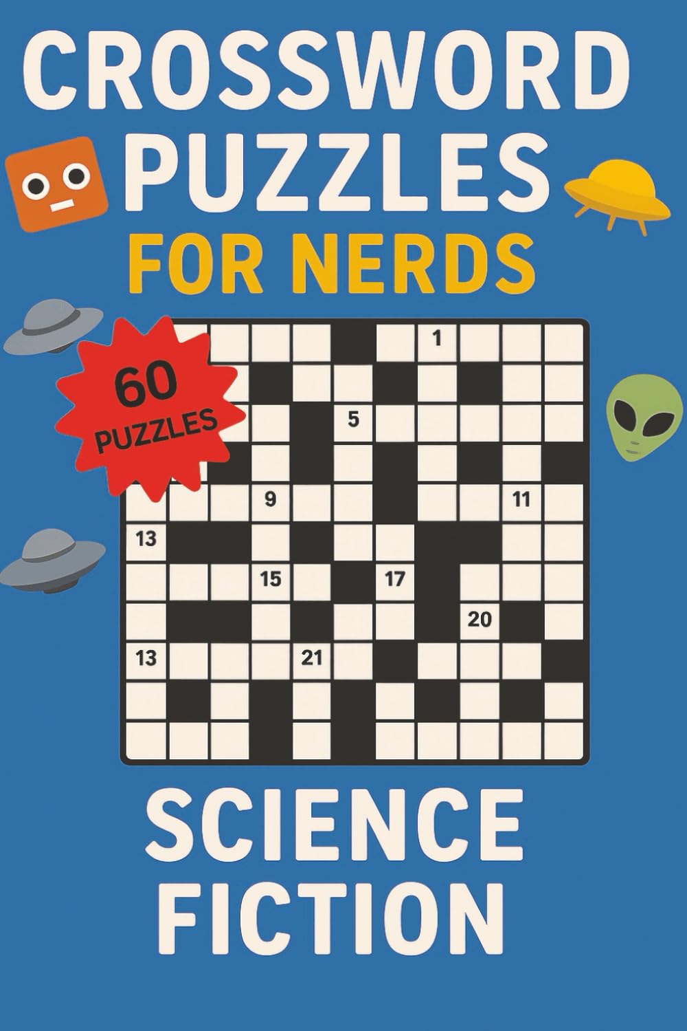Crossword Puzzles for Nerds – Science Fiction: A Galaxy-Brained Puzzle Book for Imaginative Thinkers!
